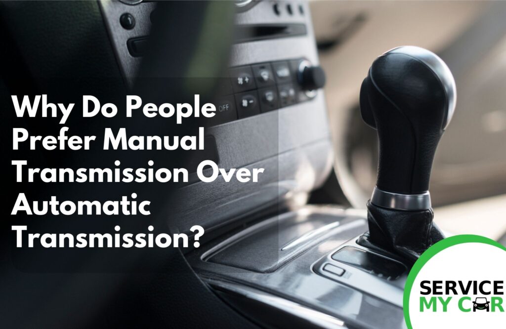 Why Do People Prefer Manual Transmission Over Automatic Transmission