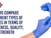 Different Types of Gloves How to compare different types of gloves in terms of thickness, quality, and strength
