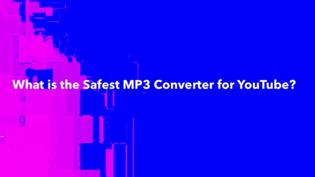 What is the Safest MP3 Converter for YouTube?
